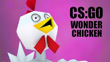 CS GO : Wonder Chicken