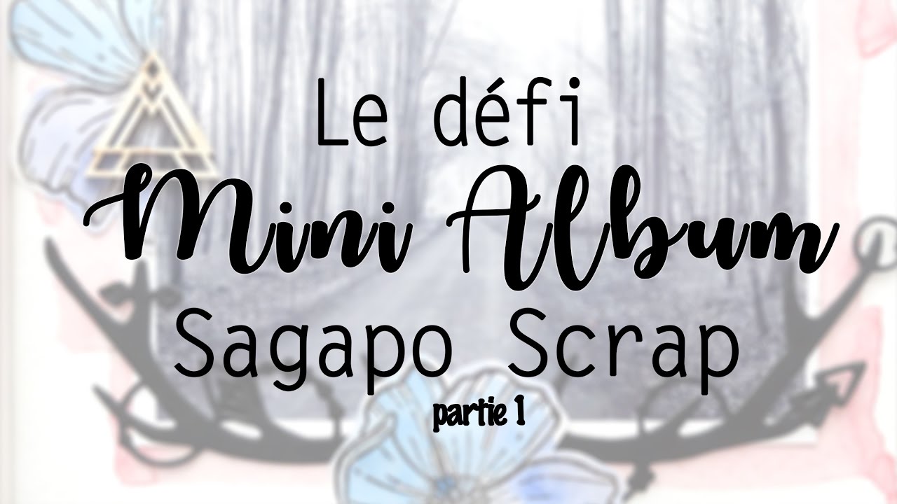 Défi Sagapo-Scrap MINI ALBUM Partie 1 (de A à Z) aquarelle blumen