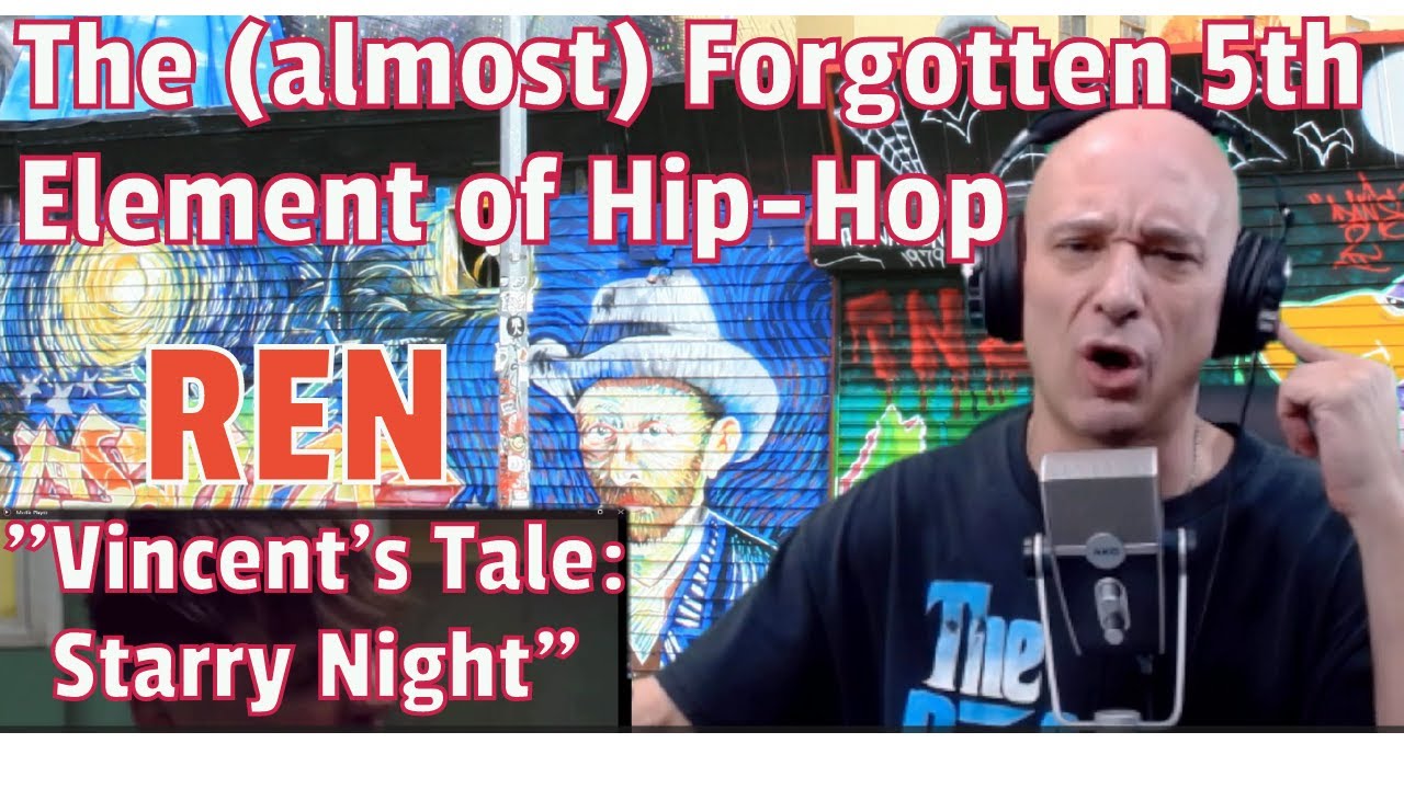 Рен - История Винсента - Звёздная ночь (РЕАКЦИЯ!) Почти забытый пятый элемент хип-хопа