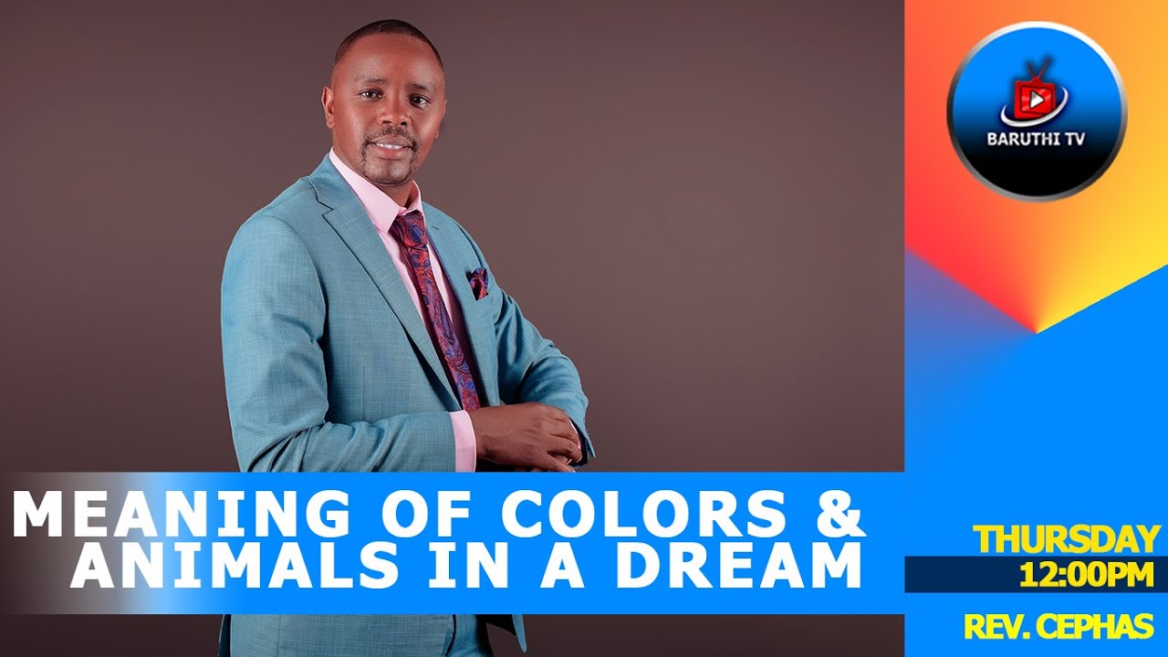 THE MEANING OF COLORS AND ANIMALS IN A DREAM ~ REV. CEPHAS (CCI DANDORA)