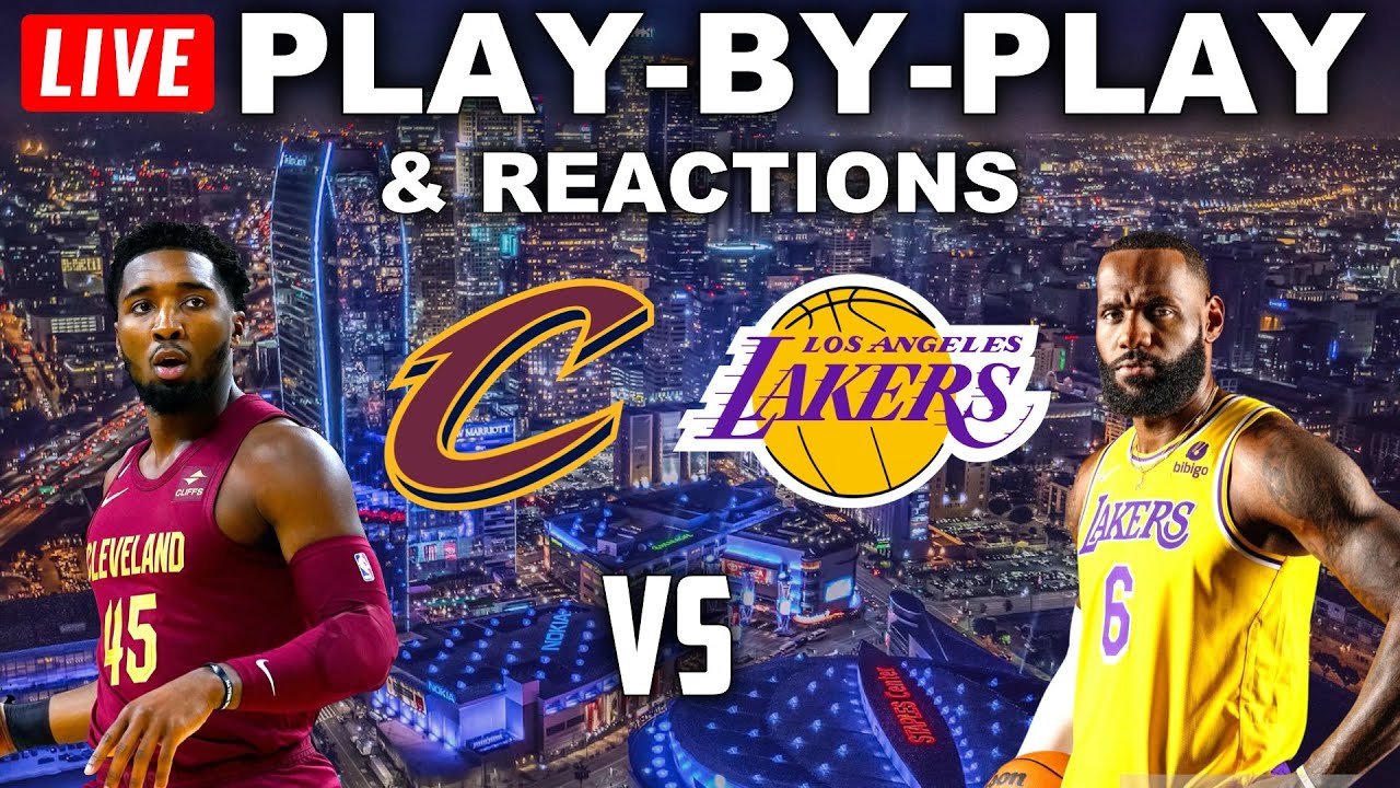 Cleveland Cavaliers vs Los Angeles Lakers Live Play-By-Play and Reactions