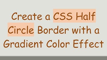 Create a CSS Half Circle Border with a Gradient Color Effect