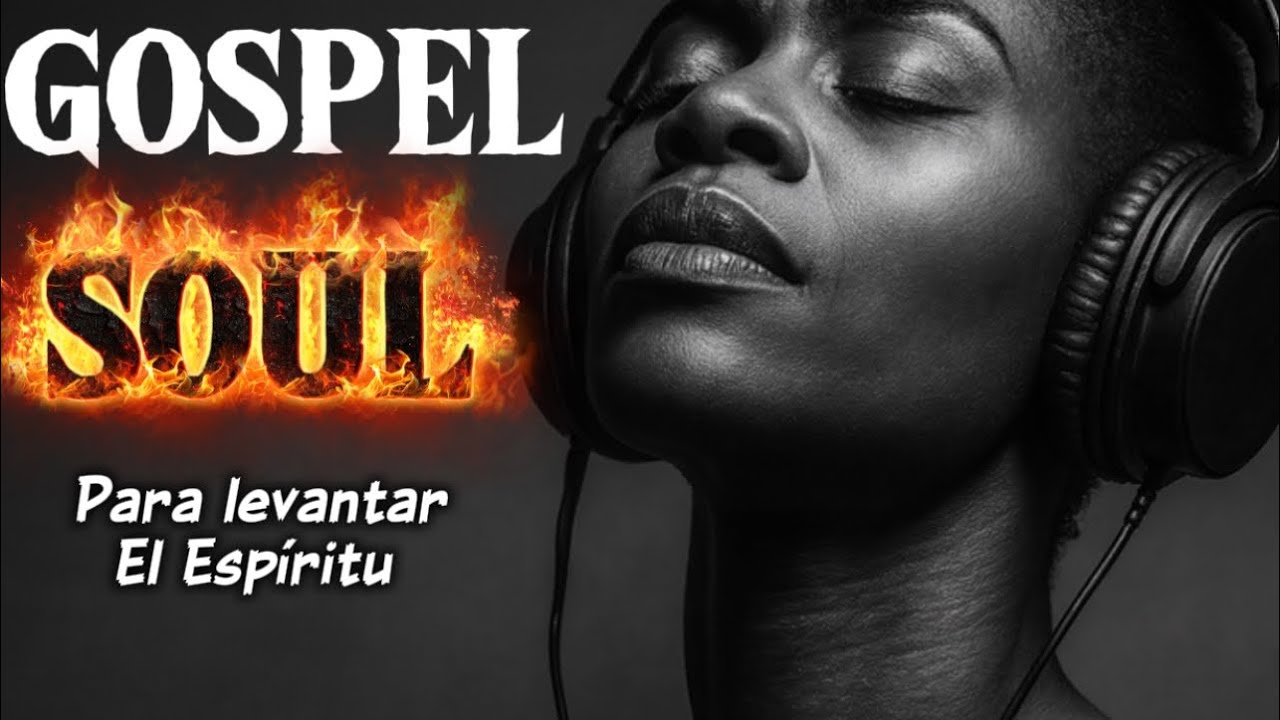 Gospel Soul 2025| 🔥 Música que Levanta el Espíritu| ADORAGOSPEL 