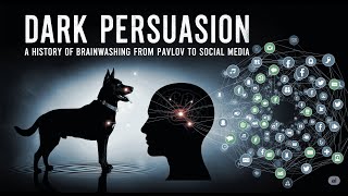 Dark Persuasion: A History of Brainwashing from Pavlov to Social Media