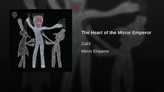 Video thumbnail of "Zu93 - The Heart of the Mirror Emperor"