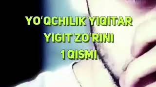 Yoqchilik yiqitar yigit zorini mirzabek holmedov