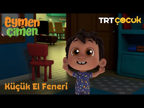 EYMEN İLE ÇİMEN | KÜÇÜK EL FENERİ