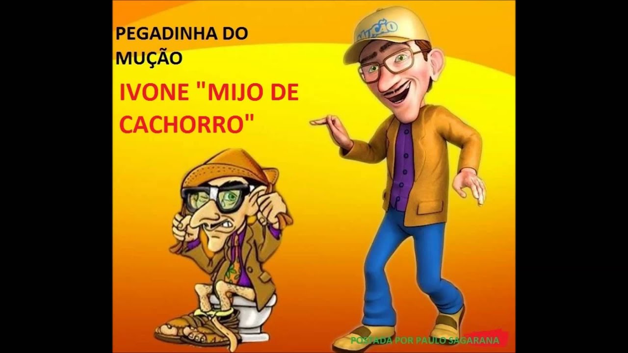 PEGADINHA DO MUÇÃO- IVONE, A 