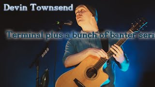 Devin Townsend - Terminal with Banter (Live 06/09/19)