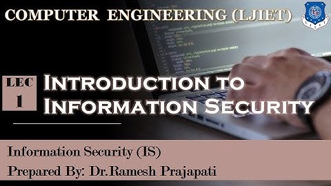 Lec-1_Introduction to  INS | Information Security | Computer Engineering