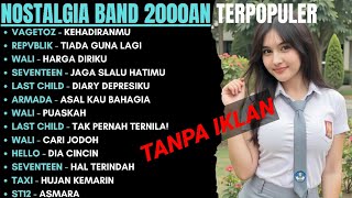 Nostalgia Band 2000an hits || Vagetos, Republik, wali, armada, ST12