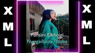 Punsini Eikhoigi Nungaibana Thalaba🕺|Manipur Song||Xml🔰File In Description⤵️