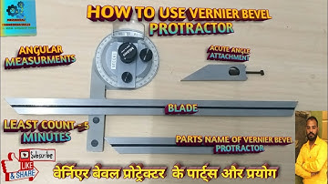 USE OF VERNIER BEVEL PROTRACTOR AND PARTS NAME  IN ( HINDI )
