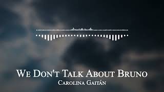 Carolina Gaitán - We Don't Talk About Bruno