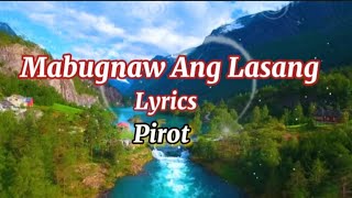 MABUGNAW ANG LASANG/PIROT/VISAYAN TRADITIONAL SONG