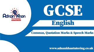 Use of Commas, Quotation Marks & Speech Marks - GCSE English