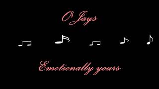 Ojays  Emotionally Yours