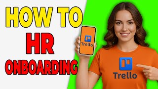 How To Use Trello For HR Onboarding (Quick & Easy)