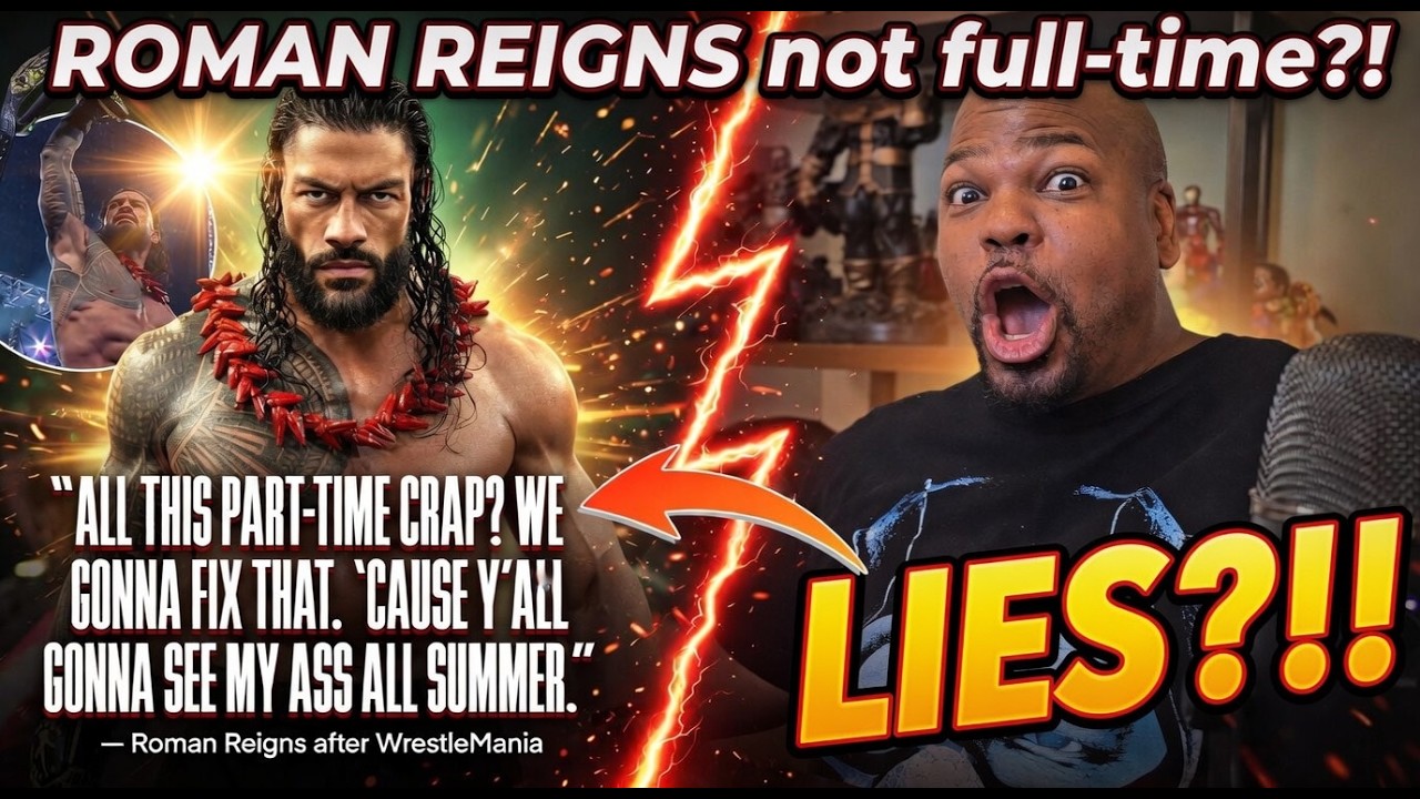 Roman Reigns LIED about being FULL-TIME for the Summer?!