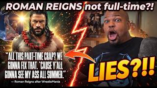 Roman Reigns LIED about being FULL-TIME for the Summer?!