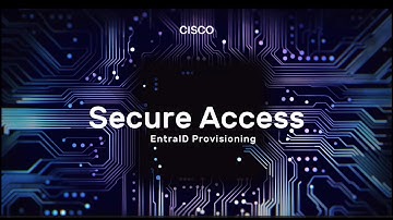 Cisco Secure Access: Entra ID Provisioning