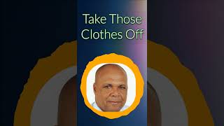 Take Those Clothes Off: A Message of Grace and Transformation