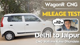 WagonR CNG Mileage Test: Delhi se Jaipur | CNG Stations Kaha Milenge