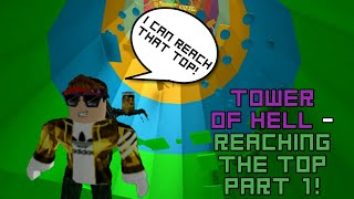 Tower of Hell - Reaching the top Part 1!