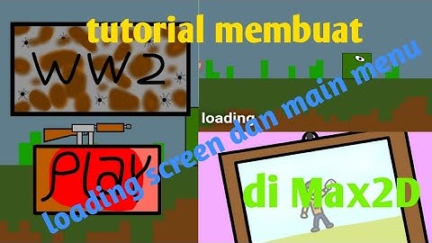 Tutorial Membuat Loading Screen Dan Main Menu Di Max2D