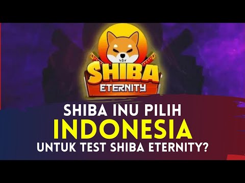 SHIBA INU PILIH INDONESIA UNTUK TEST GAME SHIBA ETERNITY ?? WOW !!