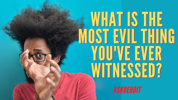 Askreddit. People Share the Most Evil Things They