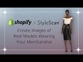 Create images of real models in your merchandise with stylescans shopify plugin