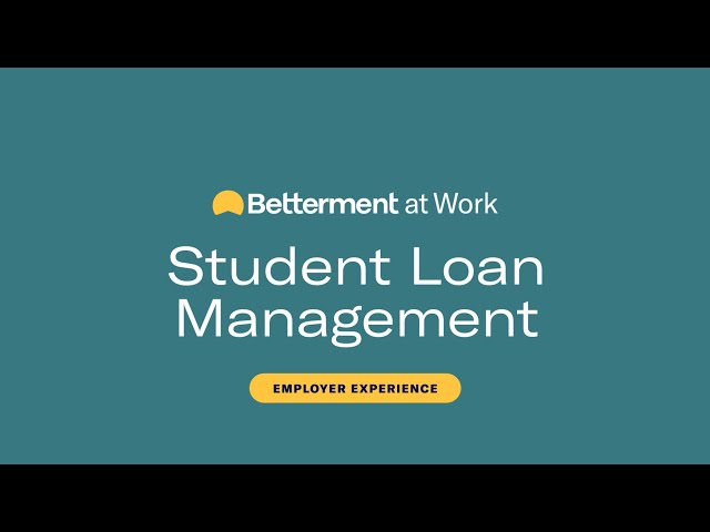 Student Loan Management - Demo Video for Plan Sponsors - Betterment