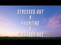 Stressed Out X Haunting X Alphabet Boy TikTok Version Lyrics