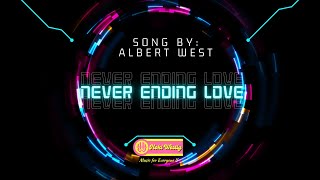 NEVER ENDING LOVE ALBERT WEST