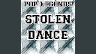 Stolen Dance - Pop Legends