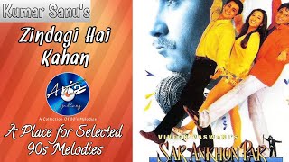 Zindagi Hai Kahan|Kumar Sanu| Alka Yagnik|Rare Song|Sar Ankhon Par|90s Romantic Songs
