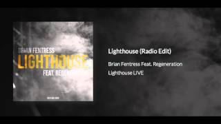 Brian Fentress feat. Regeneration - Lighthouse [Radio Edit]