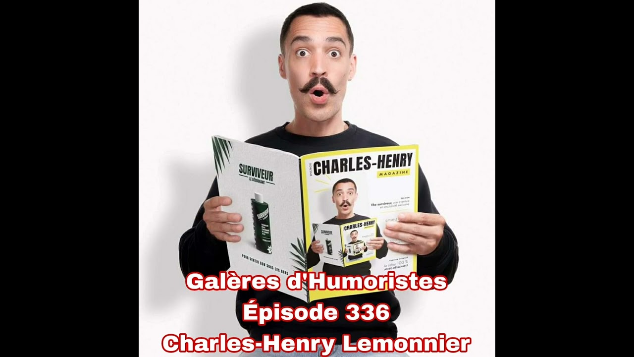 Galères d'Humoristes - Épisode 336: Charles-Henry Lemonnier