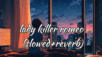 lady killer romeo (slowed+reverb) Bengali lo-fi song used headphones for best quality