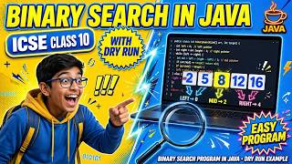 Binary Search in Java | Binary Search Program in Java with Dry Run | ICSE Class 10