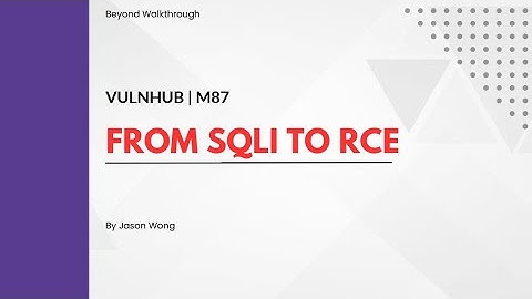 Cyber Security | CTF | Vulnhub | M87 | From SQLi to RCE | Python