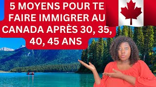 Comment immigrer au Canada 🇨🇦 Après 30,35,40,45 ans et devenir résidents permanent