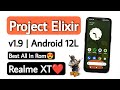 Project Elixir v1.9 Android 12.1/12L Rom For Realme XT.Best Rom For Realme XT.Review &amp; Installation