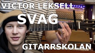 Victor Leksell - Svag [ALLA ACKORD] (Gitarrskolan)