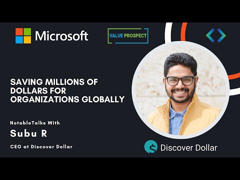 Discover Dollar: Saving Millions of Dollars for Organizations Globally: Subu R, Microsoft ISV Series
