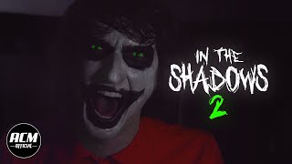 In The Shadows 2 | Short Horror Film