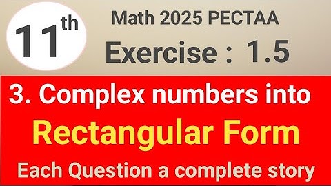 Exercise 1.5 question 3 math 11 PECTAA || complex numbers into rectangular Form || waseem academy 