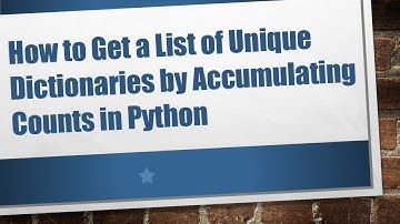 How to Get a List of Unique Dictionaries by Accumulating Counts in Python