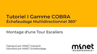 COBRA⎜Échafaudage Multidirectionnel - Montage d'une Tour Escalier⎜MINET Groupe⎜Tutoriel